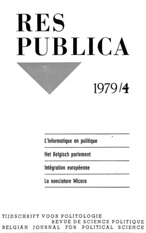 Volume 21 • Issue 4 • 1979 • L'informatique en politique - Het Belgisch parlement - Intégration Européenne - La Nonciature Micara