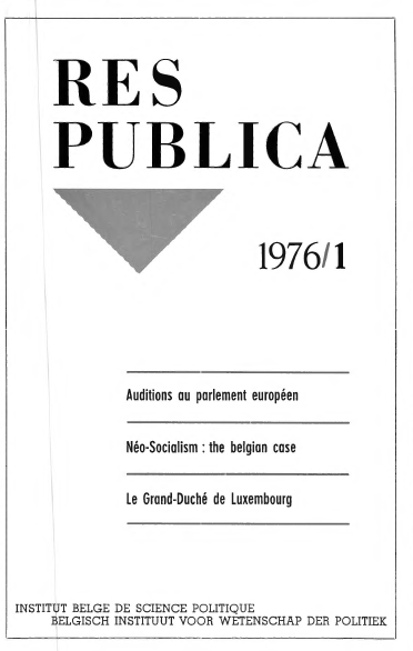 Volume 18 • Issue 1 • 1976 • Auditions au parlement européen - Néo-Socialism : the belgian case - Le Grand-Duché de Luxembourg